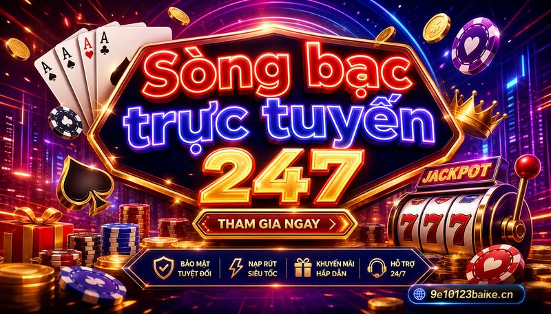 Sòng bạc trực tuyến 247